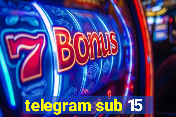 telegram sub 15